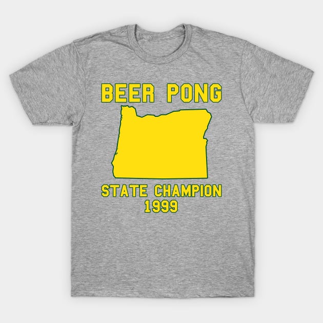 Vintage Oregon Beer Pong State Champion T-Shirt T-Shirt by fearcity